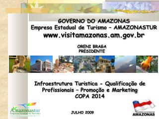 GOVERNO DO AMAZONAS Empresa Estadual de Turismo – AMAZONASTUR www.visitamazonas.am.gov.br