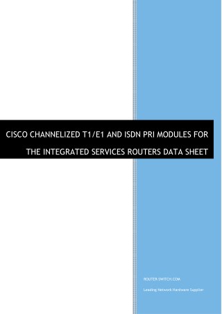 CISCO CHANNELIZED T1E1 AND ISDN PRI MODULES FOR THE INTERGRATED SERVICES ROUTERS DATA SHEET