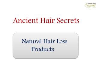 Hair Loss Products for Thinning Hair | Ancient Hair Secrets