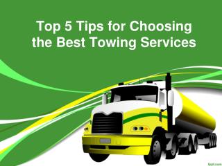 Top 5 Tips for Choosing the Best Towing Services