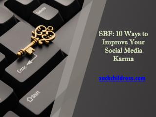 SBF: 10 Ways to Improve Your Social Media Karma