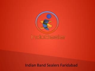 Indian Band Sealers Faridabad