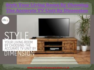 Style Your Living Room By Choosing The Accurate TV Unit By Dimension