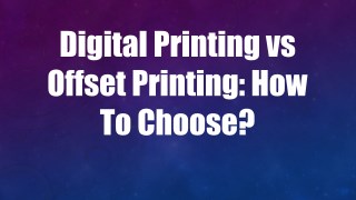 Digital Printing vs Offset Printing How To Choose