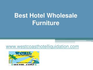 Best Hotel Wholesale Furniture - www.westcoasthotelliquidation.com
