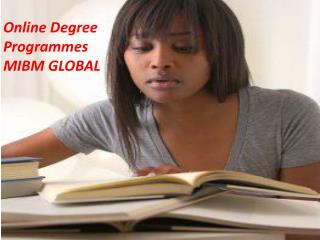 Online Degree Programmes education would be MIBM GLOBAL