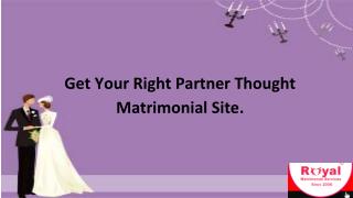 Get Your Right Partner Thought Matrimonial Site