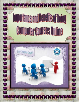 Importance and Benefits of Doing Computer Courses Online