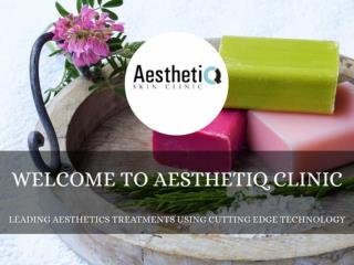 Detail Presentation About Aesthetiq Skin Clinic