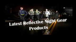 Latest Reflective Night Gear Products