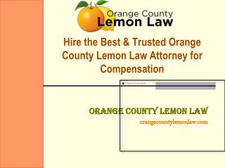 Hire the Best & Trusted Orange County Lemon Law Attorney for Compensation