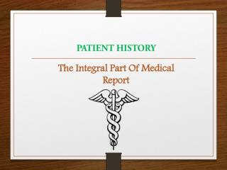 Patient History -The Integral Part Of Medical Report