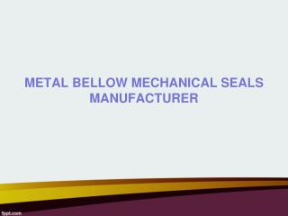 Metal Bellow Mechanical Seals Manufacturers in India