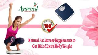 Natural Fat Burner Supplements to Get Rid of Extra Body Weight