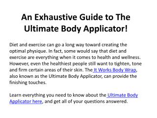 An Exhaustive Guide to The Ultimate Body Applicator!