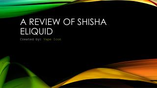 A Review of Shisha Eliquid