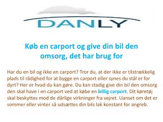 Køb en carport og give din bil den omsorg, det har brug for