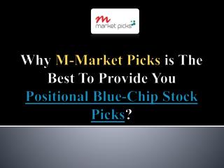 Why To Choose Us For Positional Blue-Chip Stock Picks