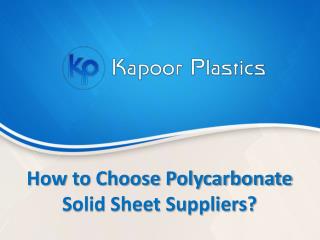 How to Choose Polycarbonate Solid Sheet Suppliers?