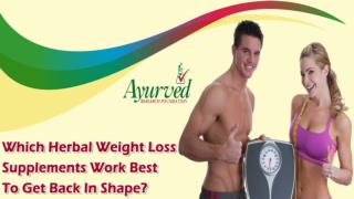 Which Herbal Weight Loss Supplements Work Best to Get Back in Shape?