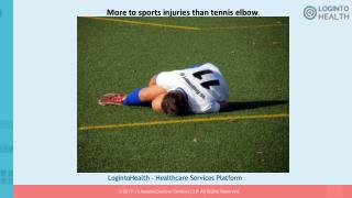 More to sports injuries than tennis elbow.