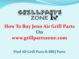 Jenn Air BBQ Parts and Gas Grill Replacement Parts at Grill Parts Zone