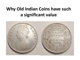 Why Old Indian Coins have such a significant value