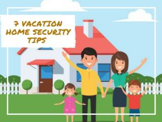 7 VACATION HOME SECURITY TIPS
