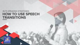 IELTS Speaking Strategies: How to Use Speech Transitions