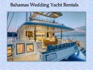 Bahamas Wedding Yacht Rentals