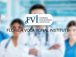 Patient Care, Pharmacy Technician and Medical Assistant School on FLORIDA VOCATIONAL INSTITUTE