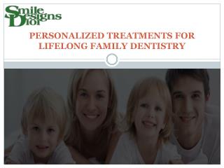 Personalized Treatments for Lifelong Family Dentistry