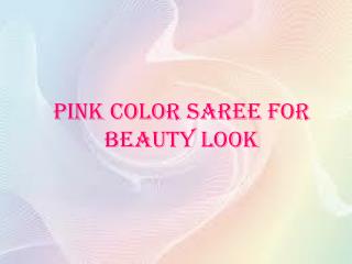 Pink Color Saree For Beauty Look