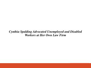 Cynthia Spalding Advocated Unemployed and Disabled Workers at Her Own Law Firm