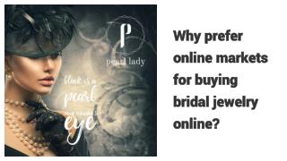 Why prefer online markets for buying bridal jewelry online?
