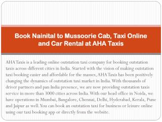 Book Nainital to Mussoorie Cab, Taxi Online and Car Rental at AHA Taxis