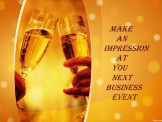 Make an Impression at You Next Business Event