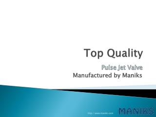 Top Quality Pulse Jet Valve Manufactured by Maniks