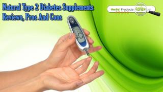 Natural Type 2 Diabetes Supplements Reviews, Pros and Cons