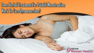 Does Herbal Treatment for Painful Menstruation Work to Cure Dysmenorrhea?