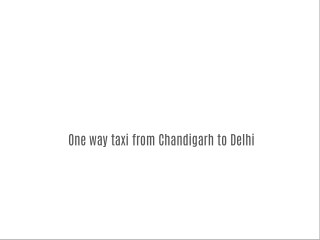 One way taxi from Jalandhar to Delhi