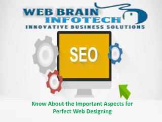 Know About the Important Aspects for Perfect Web Designing