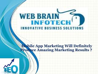 Mobile App Marketing Will Definitely Produce Amazing Marketing Results ?