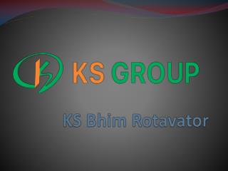 KS Bhim Rotavator