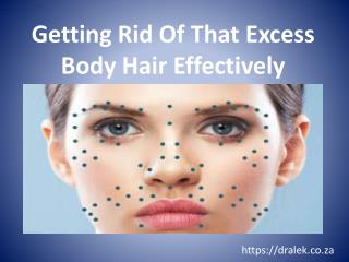 Getting Rid Of That Excess Body Hair Effectively