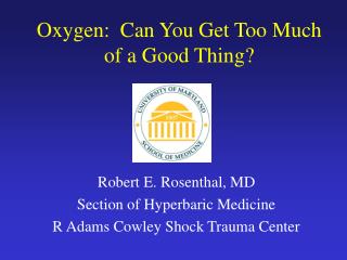 Oxygen: Can You Get Too Much of a Good Thing?