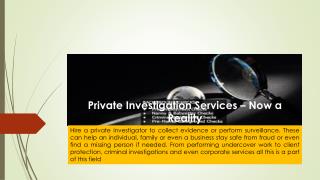 Private investigation services – Now a reality