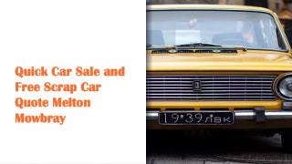 Quick Car Sale and Free Scrap Car Quote Melton Mowbray