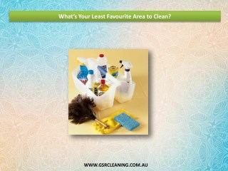 What’s Your Least Favourite Area to Clean?