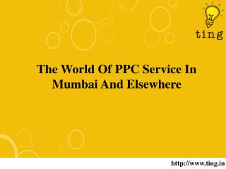 The world of PPC service in Mumbai and elsewhere